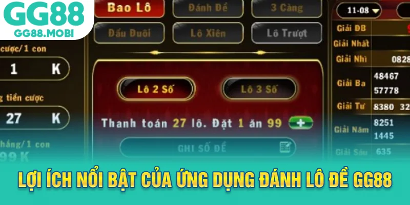 Lợi ích nổi bật của ứng dụng đánh lô đề GG88